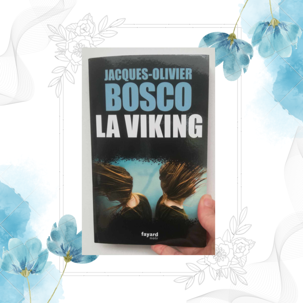 La viking de Jacques-Olivier Bosco.